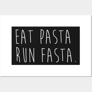 Eat Pasta Run Fasta Posters and Art